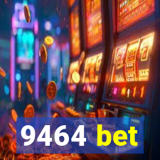 9464 bet